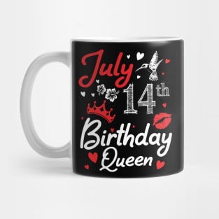 Born On July 14th Happy Birthday Queen Me You Nana Mommy Mama Aunt Sister Wife Cousin Daughter Niece Mug